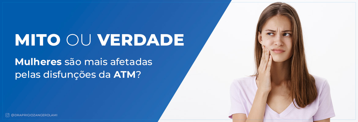 Mulheres são mais afetadas pelas disfunções da ATM?