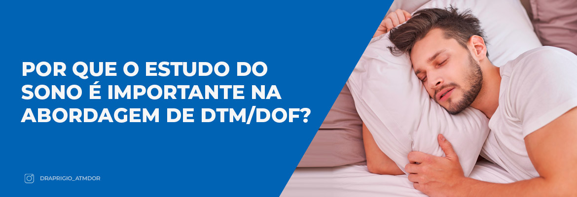 Por que o estudo do sono é importante na abordagem de DTM/DOF?